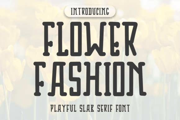 Flowers Fashion: A Slab Serif That Feels Like a Thoughtful Pause